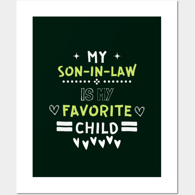 my son in law is my favorite child Wall Art by Leap Arts